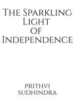 The Sparkling Light of Independence af Prithvi Sudhindra