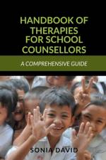 Handbook of Therapies for School Counsellors af Sonia David