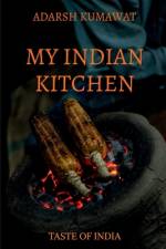 MY INDIAN KITCHEN af Adarsh Kumawat