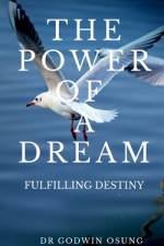 THE POWER OF A DREAM af Godwin Osung