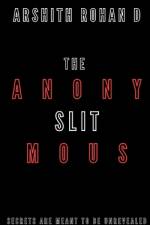 The Anonymous Slit af Arshith Rohan.
