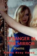 STRANGER IN THE MIRROR af Aabha Rosy