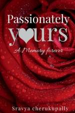 Passionately yours af Sravya Cherukupally