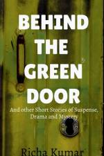 Behind the Green Door af Richa Kumar