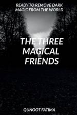 The Three Magical Friends af Qunoot Fatima