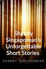 Shandy Singaporean's Unforgettable Short Stories af Shandy Singaporean