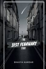 The 31st February Story af Bhavya Kamdar