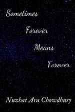 Sometimes Forever Means Forever af Nuzhat Ara Chowdhury