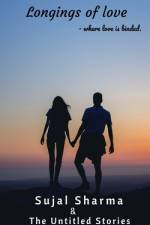 Longings of Love af Sujal Sharma