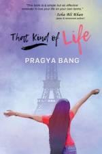 That Kind of Life af Pragya Bang