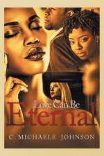 Love Can Be Eternal af C. Michaele Johnson