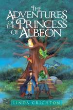 Adventures of the Princess of Albeon af Linda Crichton