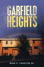 Garfield Heights af Mark R. Charlton Sr.