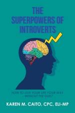 The Superpowers of Introverts af Karen M. Caito Cpc Eli-Mp