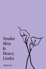 Tender Skin & Heavy Limbs af Misti Rae