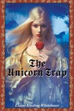 The Unicorn Trap af Elaine Kiesling Whitehouse