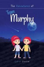 The Adventures of Team Murphy af Carol Doose