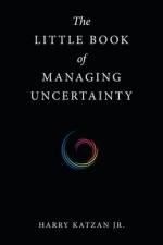 The Little Book of Managing Uncertainty af Harry Katzan Jr.