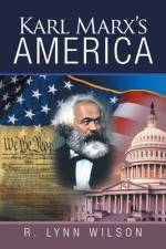 Karl Marx's America af R. Lynn Wilson