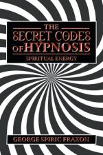 The Secret Codes of Hypnosis af George Spiric Fraxon