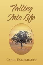 Falling into Life af Carol Engelhaupt