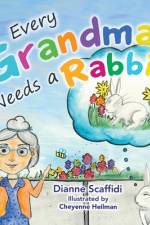 Every Grandma Needs a Rabbit af Dianne Scaffidi