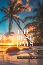 The Best Days af Preston J Kerr