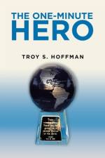 The One-Minute Hero af Troy S. Hoffman