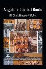 Angels in Combat Boots af LTC Chuck Hunsaker USA Ret.