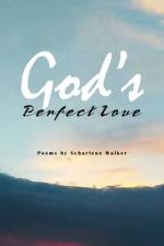 God's Perfect Love af Scharlene Walker