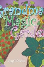 Grandma's Magic Garden af Amy Borba