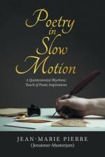 Poetry in Slow Motion af Jean-Marie Pierre (Jenaimer-Masterjam)