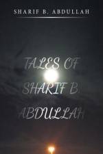 Tales of Sharif B. Abdullah af Sharif B. Abdullah