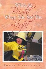 White Is Bright When She See the Light af Tonya Massenburg