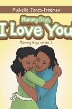 Mommy Says, 