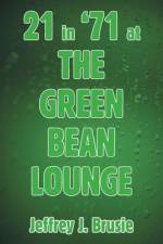 21 in '71 at the Green Bean Lounge af Jeffrey J Brusie