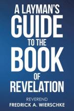 Layman's Guide to the Book of Revelation af Reverend Fredrick a Wierschke