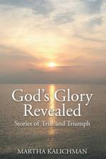 God's Glory Revealed af Martha Kalichman