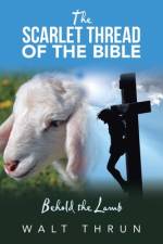 Scarlet Thread of the Bible af Walt Thrun