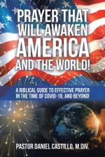 Prayer That Will Awaken America and the World! af Pastor Daniel Castillo M. Div.