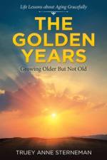 Golden Years af Truey Anne Sterneman