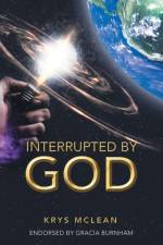 Interrupted by God af Krys Mclean