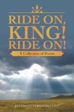 Ride On, King! Ride On! af Reverend Janice Broadie