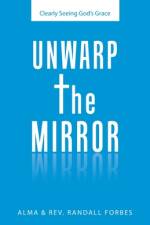 Unwarp the Mirror af Alma Forbes