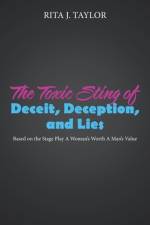 Toxic Sting of Deceit, Deception, and Lies af Rita J Taylor