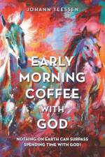 Early Morning Coffee with God af Teessen Johann Teessen