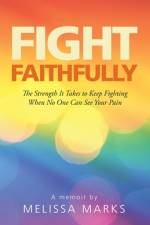Fight Faithfully af Melissa Marks