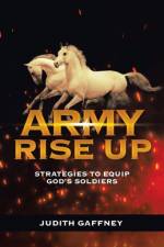 Army Rise Up af Judith Gaffney