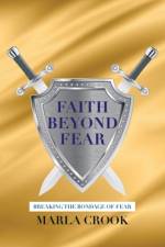 Faith Beyond Fear af Marla Crook