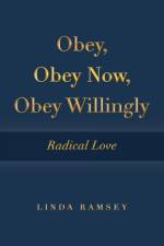 Obey, Obey Now, Obey Willingly af Ramsey Linda Ramsey